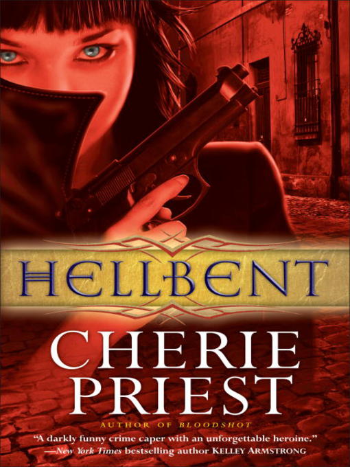 Title details for Hellbent by Cherie Priest - Available